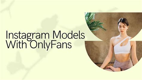 ig onlyfans models|The Best Instagram Models with Onlyfans in 2024